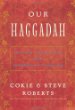 Our Haggadah: Uniting Traditions for Interfaith Families by Cokie and Steve Roberts (Harper, 137 pp. $19.99)