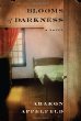 Blooms of Darkness: A Novel by Aharon Appelfeld. Translated from the Hebrew by Jeffrey A. Green. (Schocken, 279 pp. $25.95)